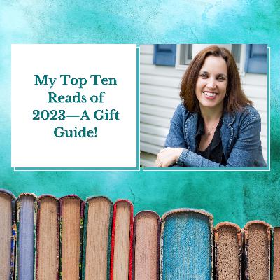 My Top Ten Reads of 2023—A Gift Guide!