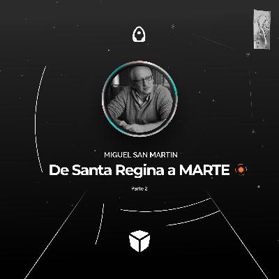T1 /E17 | De Santa Regina a Marte; P2