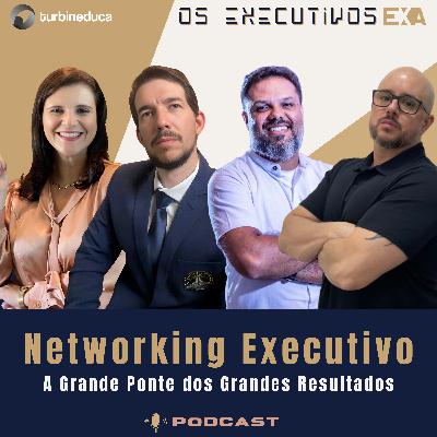 Networking Executivo - A Grande Ponte dos Grandes Resultados | (Fuentes e Thiago Dias) Podcast: #1