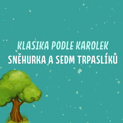 Klasika podle Karolek: Sněhurka a sedm trpaslíků