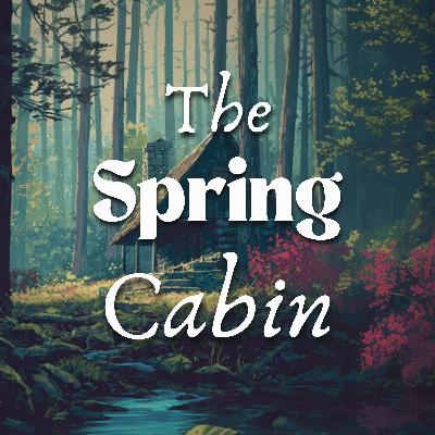 The Spring Cabin - A Deep Sleep Meditation Story The Spring Cabin - A Deep Sleep Meditation Story