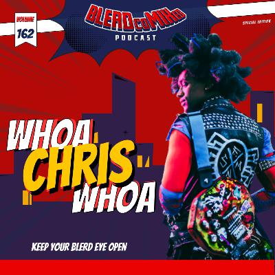 BLERDcoMIXed Presents: WhoaChrisWhoa