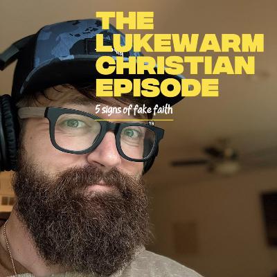 The “Lukewarm” Christian episode. And 5 signs of a lukewarm life