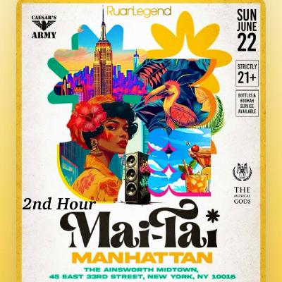 MAI TAI Manhattan (LIVE AUDIO 2nd Hour) #MixTapeMonday Week 317