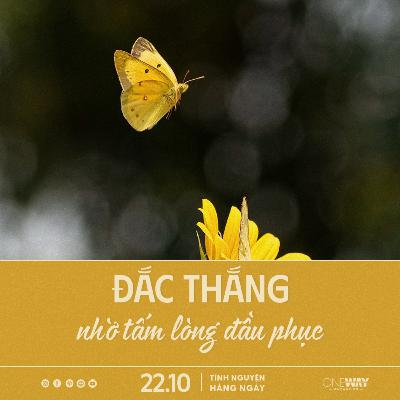 ĐẮC THẮNG NHỜ TẤM LÒNG ĐẦU PHỤC | Tĩnh Nguyện Hằng Ngày 22/10/2025