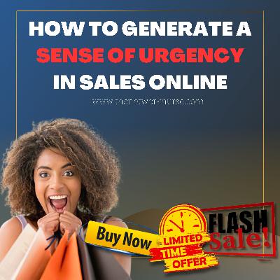 55: How to generate a sense of urgency in sales online