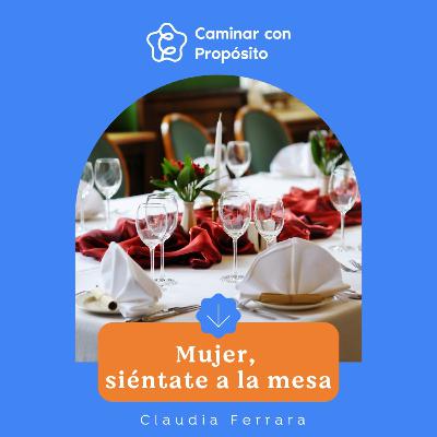 Mujer! Siéntate a la mesa.| E. 183