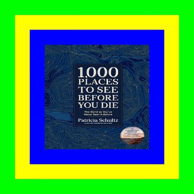 <^READ>) 1,000 Places to See Before You Die: The World as You've Never Seen It Before [PDF books]