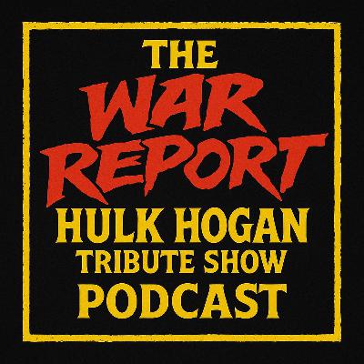 The War Report: Hulk Hogan Tribute Show 7-25-25.mp3