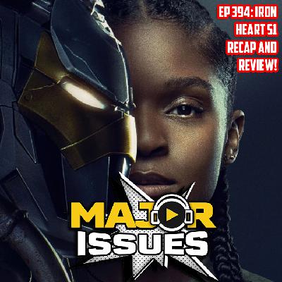 Ep 394: Iron Heart S1 Recap and Review