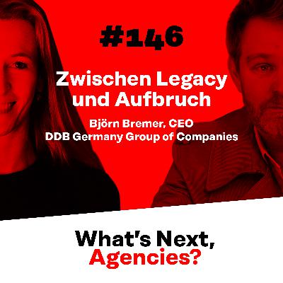 #146 mit Björn Bremer, CEO von DDB Germany Group of Companies