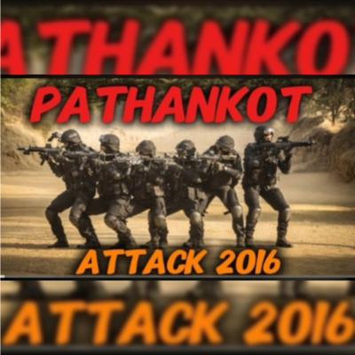 Pathankot Airbase Attack 2016 Pathankot Airbase Attack 2016
