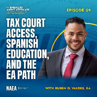 Tax Court Access, Spanish Education, and the EA Path with Ruben D. Valdes, EA Tax Court Access, Spanish Education, and the EA Path with Ruben D. Valdes, EA