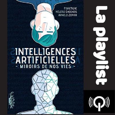 Intelligences artificielles, miroirs de nos vies