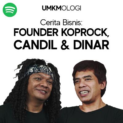 Cerita Bisnis Eps 4 - Founder Koprock , Candil & Dinar