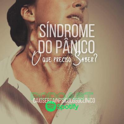 Síndrome do Pânico| O que você precisa saber?