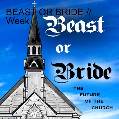 BEAST OR BRIDE // Week 1