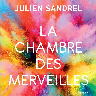 La chambre des merveilles de Julien Sandrel