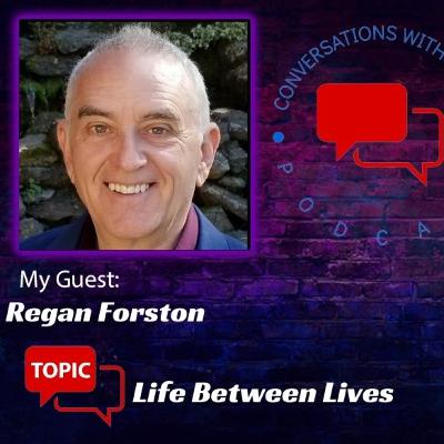 Conversations with Jacob Ep.84: Life Between Lives w/ Regan Forston