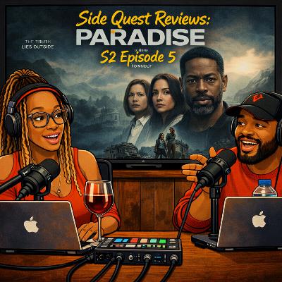 Paradise S2 Episode 5| Side Quest Reviews