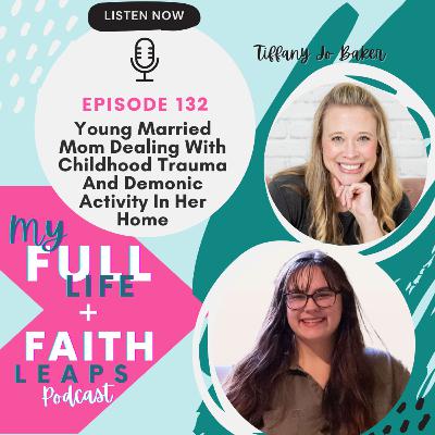 132 - Young Married Mom Dealing With Childhood Trauma and Demonic Activity In Her Home with Micaiah Gray 132 - Young Married Mom Dealing With Childhood Trauma and Demonic Activity In Her Home with Micaiah Gray