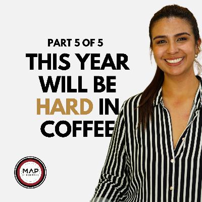 EP 960 – Part 5 of 5: Smallholder Coffee Farmers and Volatility — Is There a Future? | Ana Donneys