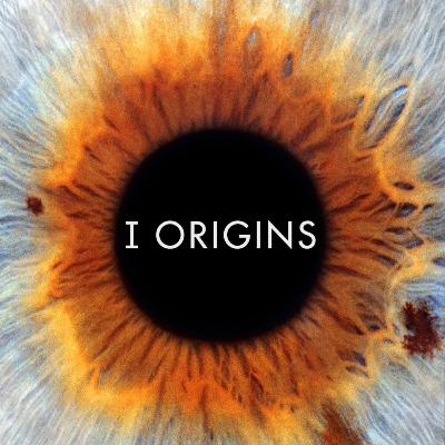 I Origins (2014)
