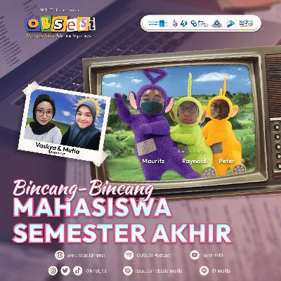 Episode 34: Kepoin Mahasiswa Akhir Episode 34: Kepoin Mahasiswa Akhir