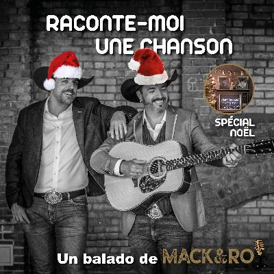 Raconte-moi une chanson - Émission spéciale de Noël avec MACK et RO