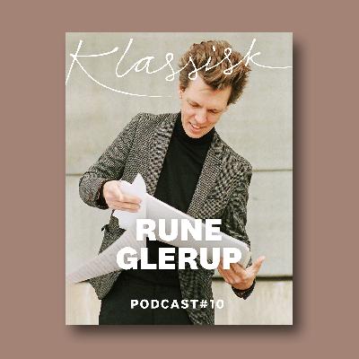 Rune Glerup - »Jeg skriver ikke en koncert til en cello, men til et menneske«