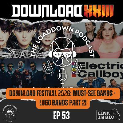Ep 53 - “Download Festival 2026: Must-See Bands - Logo Bands Part 2!” Ep 53 - “Download Festival 2026: Must-See Bands - Logo Bands Part 2!”