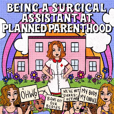 Being a Surgical Assistant at Planned Parenthood