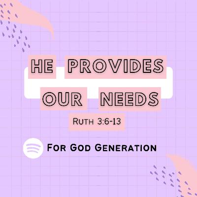 "He Provides Our Needs -
Rut 3:6-13"