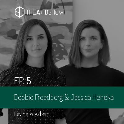 Debbie Freedberg & Jessica Heneka - Ep. 5
