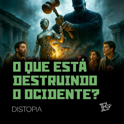 O Que Está DESTRUINDO o Ocidente | DISTOPIA O Que Está DESTRUINDO o Ocidente | DISTOPIA