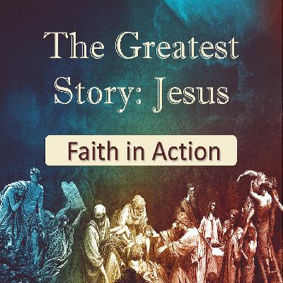 Jesus: Faith in Action Jesus: Faith in Action