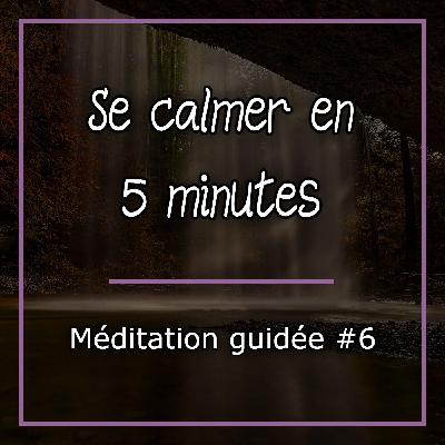 Se calmer en 5 minutes grâce à la méditation