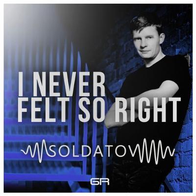 Soldatov - I Never Felt So Right (Original Mix)