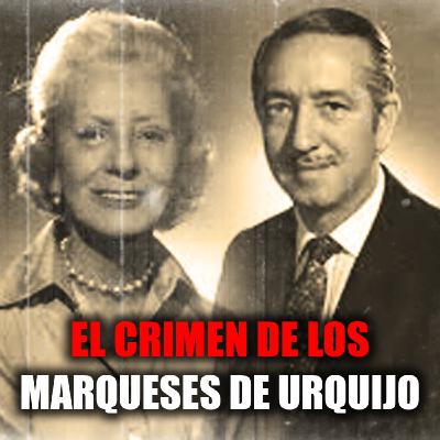 El Crimen de los Marqueses de Urquijo   La Noche que Sacudió a la Alta Sociedad Española