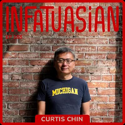 Ep 188 Curtis Chin on Family, Food, and Finding Identity in a Chinese Restaurant