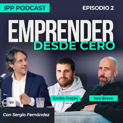 Emprender DESDE CERO es posible. Episodio 2 (IPP Podcast)