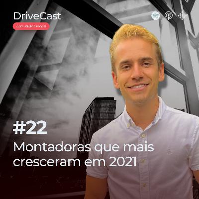 #22 | Montadoras que mais cresceram em 2021