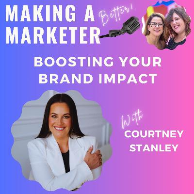 Boosting Your Brand Impact with Courtney Stanley