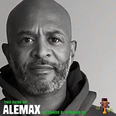Craft Beer Meets Sneaker Culture: The Rise of Ale Max w/ Craig E. Stroud II