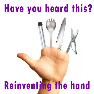Reinventing the hand