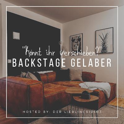 "Könnt ihr verschieben?" - Backstage Gelaber mit mir