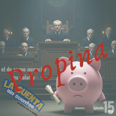 Propina sin Cuentos - Ep.15