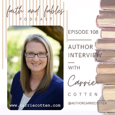 Ep. 108: Author Interview with Carrie Cotten