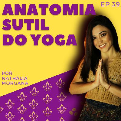 Anatomia Sutil no Yoga