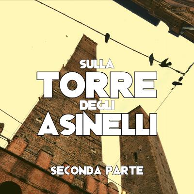 Sulla Torre degli Asinelli (seconda parte)